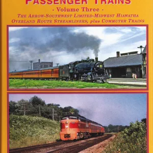 Milwaukee Road Passenger Trains Volume Three Hardcover Book