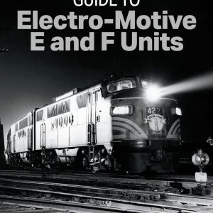 Trains "Guide to Electro-Motive E and F Units"