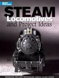 Model Railroader "Steam Locomotive Projects and Ideas"