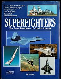 Superfighters "The Next Generation of Combat Aircraft"