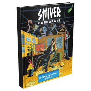 SHIVER Corporate: Intern Survival Guide (Pre-Order)